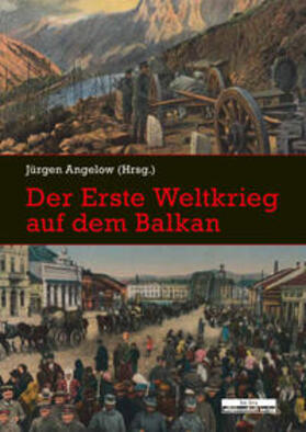 Angelow | Der Erste Weltkrieg auf dem Balkan | Buch | 978-3-937233-68-0 | sack.de