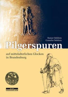 Oefelein |  Pilgerspuren auf mittelalterlichen Glocken in Brandenburg | Buch |  Sack Fachmedien