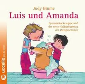 Blume | Luis und Amanda - Spinnenkackesuppe und der erste Halbgeburtstag der Weltgeschichte | Sonstiges | 978-3-937337-72-2 | sack.de