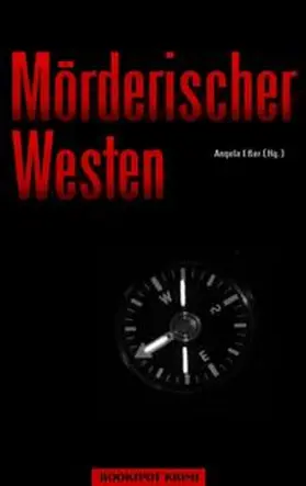 Esser / Kehrer / Rehn |  Mörderischer Westen | Buch |  Sack Fachmedien