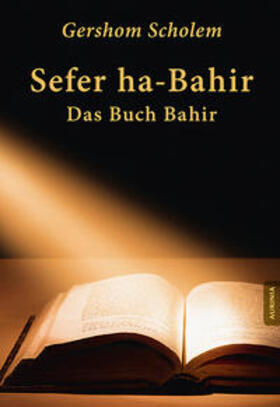 Scholem |  Gershom Scholem: Sefer ha-Bahir - Das Buch Bahir | Buch |  Sack Fachmedien