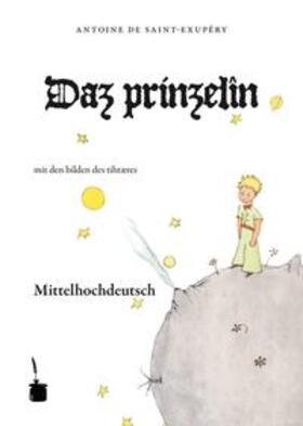 Saint Exupéry |  Der kleine Prinz. Le Petit Prince-Mittelhochdeutsch | Buch |  Sack Fachmedien