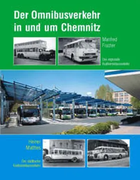 Fischer / Matthes |  Der Omnibusverkehr in und um Chemnitz | Buch |  Sack Fachmedien