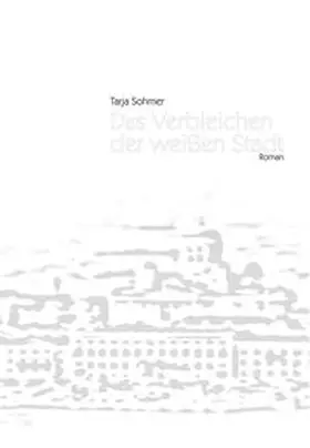 Sohmer |  Das verbleichen der weißen Stadt | Buch |  Sack Fachmedien