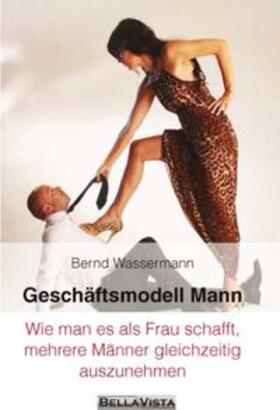 Wassermann |  Wassermann, B: Geschäftsmodell Mann | Buch |  Sack Fachmedien