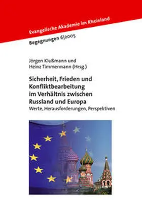 Klussmann / Timmermann |  Sicherheit, Frieden und Konfliktbearbeitung im Verhältnis zwischen Russland und Europa | Buch |  Sack Fachmedien