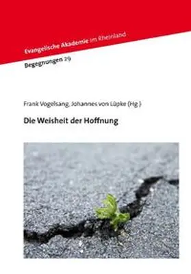 Vogelsang / Lüpke |  Die Weisheit der Hoffnung | Buch |  Sack Fachmedien