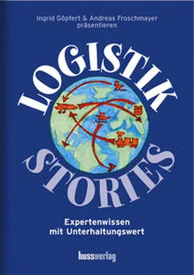 Göpfert / Froschmayer |  Logistik-Stories | Buch |  Sack Fachmedien