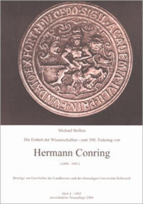 Stolleis |  Die Einheit der Wissenschaften - zum 300. Tadestag von Hermann Conring (1606-1681) | Buch |  Sack Fachmedien