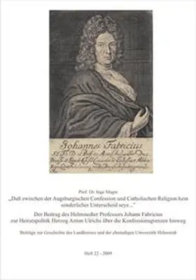 Mager / Landkreis Helmstedt |  "Daß zwischen der Augsburgischen Confession und Catholischen Religion kein sonderlicher Unterscheid seye..." | Buch |  Sack Fachmedien