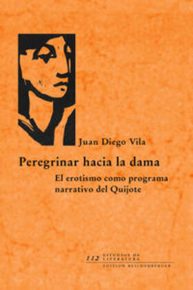Vila | Peregrinar hacia la dama: el erotismo como programa narrativo del Quijote | Buch | 978-3-937734-61-3 | sack.de