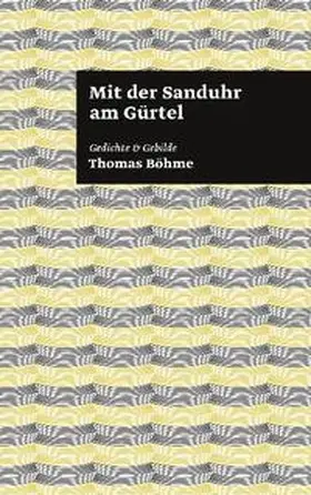 Böhme | Mit der Sanduhr am Gürtel | Buch | 978-3-937799-49-0 | sack.de