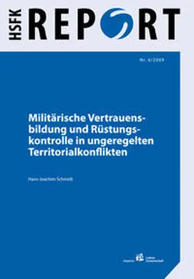 Schmidt |  Militärische Vertrauensbildung und Rüstungskontrolle in ungeregelten Territorialkonflikten | Buch |  Sack Fachmedien