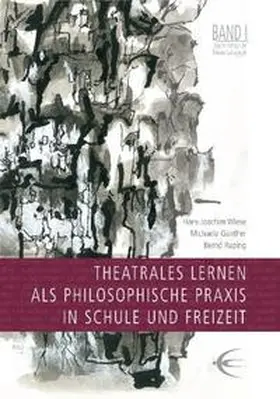 Wiese | Theatrales Lernen als philosophische Praxis in Schule und Freizeit. Lingener Beiträge zur Theaterpädagogik Band 1 | Buch | 978-3-937895-10-9 | sack.de