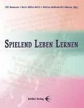 Neumann / Schlage / Müller-Weith |  Spielend Leben Lernen | Buch |  Sack Fachmedien