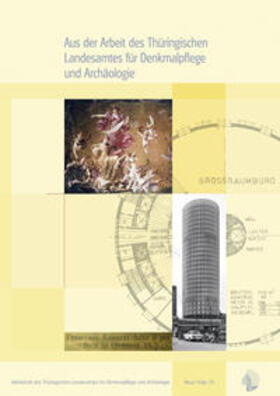 Thüringisches Landesamt für Denkmalpflege und Archäologie |  Aus der Arbeit des Thüringischen Landesamtes für Denkmalpflege und Archäologie | Buch |  Sack Fachmedien