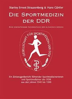 Strauzenberg / Gürtler |  Die Sportmedizin der DDR | Buch |  Sack Fachmedien