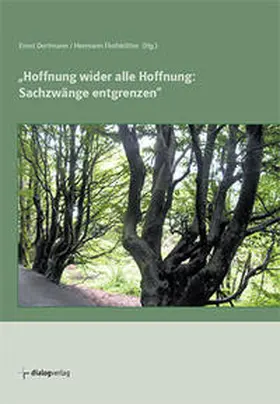 Algermissen / Arntz / Böttcher | Hoffnung wider alle Hoffnung: Sachzwänge entgrenzen | Buch | 978-3-937961-81-1 | sack.de