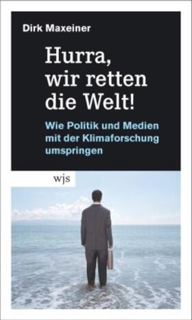 Maxeiner |  Hurra, wir retten die Welt! | Buch |  Sack Fachmedien