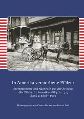 Becker / Paul / Pfälzisch-Rheinische Familienkunde e.V. |  In Amerika verstorbene Pfälzer / In Amerika verstorbene Pfälzer. Band II: 1898—1903 | Buch |  Sack Fachmedien