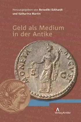 Eckhardt / Martin |  Geld als Medium in der Antike | Buch |  Sack Fachmedien