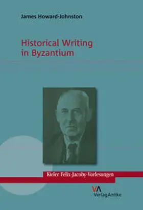 Howard-Johnston |  Historical Writing in Byzantium | Buch |  Sack Fachmedien