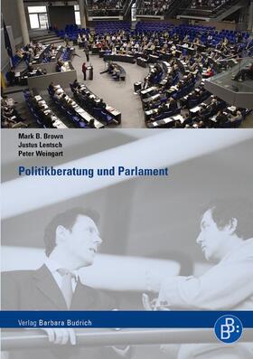 Brown / Lentsch / Weingart |  Politikberatung und Parlament | Buch |  Sack Fachmedien