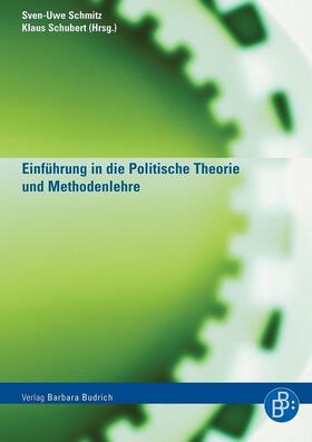 Schmitz / Schubert |  Einführung in die Politische Theorie und Methodenlehre | Buch |  Sack Fachmedien