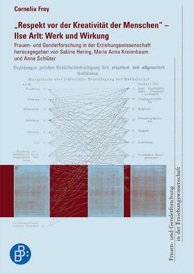 Frey |  „Respekt vor der Kreativität der Menschen“ – Ilse Arlt: Werk und Wirkung | Buch |  Sack Fachmedien