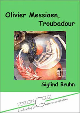 Bruhn |  Olivier Messiaen, Troubadour | Buch |  Sack Fachmedien