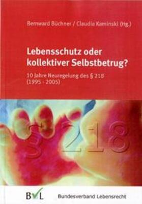 Prokropp-Hippen / Hillgruber / Spieker |  Lebensschutz oder kollektiver Selbstbetrug | Buch |  Sack Fachmedien