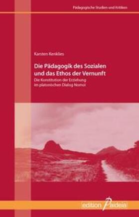 Kenklies / Koerrenz |  Die Pädagogik des Sozialen und das Ethos der Vernunft | Buch |  Sack Fachmedien