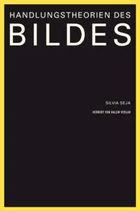 Seja |  Handlungstheorie des Bildes | Buch |  Sack Fachmedien