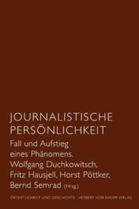 Duchkowitsch / Hausjell / Pöttker |  Journalistische Persönlichkeit. Fall und Aufstieg eines Phänomens | Buch |  Sack Fachmedien