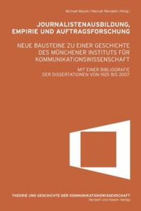 Meyen / Wendelin |  Journalistenausbildung, Empirie und Auftragsforschung. Neue Bausteine des Münchener Instituts für Kommunikationswissenschaft | Buch |  Sack Fachmedien