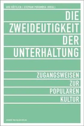 Göttlich / Porombka |  Die Zweideutigkeit der Unterhaltung | Buch |  Sack Fachmedien