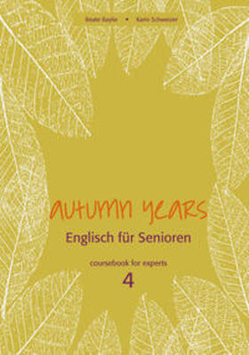 Baylie / Schweizer |  Autumn Years for Experts. Coursebook | Buch |  Sack Fachmedien