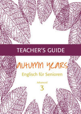Baylie / Schweizer |  Autumn Years for Advanced Learners. Teacher's Guide | Buch |  Sack Fachmedien