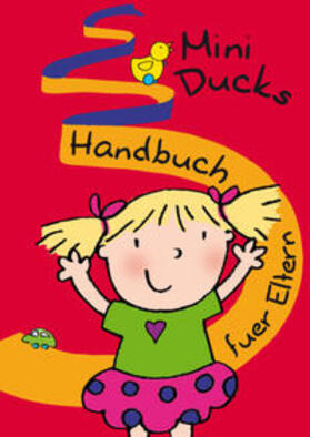 Baylie / Schweizer |  Mini Ducks. Handbuch für Eltern (Deutsch) | Buch |  Sack Fachmedien