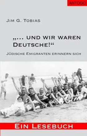 Tobias |  "... und wir waren Deutsche!" | Buch |  Sack Fachmedien