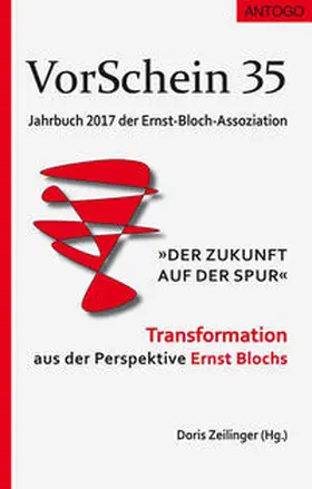 Zeilinger / Arabatzis / Armanski |  VorSchein 35 Jahrbuch 2017 der Ernst-Bloch-Assoziation | Buch |  Sack Fachmedien