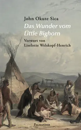 Okute Sica / Welskopf-Henrich |  Das Wunder vom Little Bighorn | eBook | Sack Fachmedien