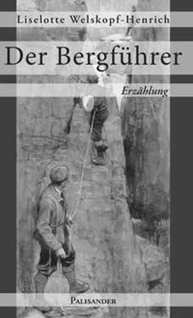 Welskopf-Henrich | Der Bergführer | Buch | 978-3-938305-94-2 | sack.de