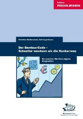 Kalkbrenner / Lagerbauer |  Der Bambus-Code - Schneller wachsen als die Konkurrenz | Buch |  Sack Fachmedien