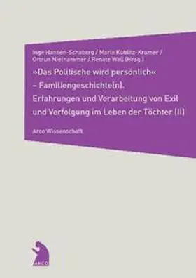 Hansen-Schaberg / Kublitz-Kramer / Niethammer |  Das Politische wird persönlich - Familiengeschichten(n) II | Buch |  Sack Fachmedien