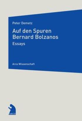 Demetz |  Auf den Spuren Bernard Bolzanos | Buch |  Sack Fachmedien