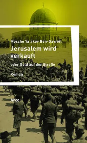 Ben-Gavri?l / Schirrmeister |  Jerusalem wird verkauft oder Gold auf der Straße | Buch |  Sack Fachmedien