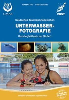 Frei / Daniel / VDST Tauchsport-Service GmbH |  Deutsches Tauchsportabzeichen Unterwasserfotografie | Buch |  Sack Fachmedien