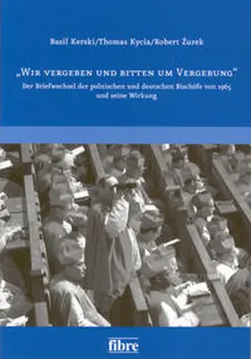 Kerski / Kycia / Zurek |  "Wir vergeben und bitten um Vergebung" | Buch |  Sack Fachmedien