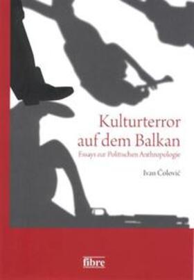 Colovic / Colovic |  Kulturterror auf dem Balkan | Buch |  Sack Fachmedien